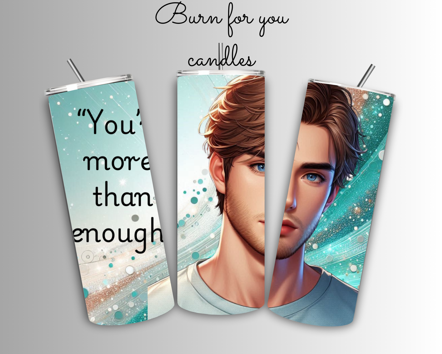 You're more than enough (boy)